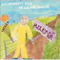 Merriment mp3 Album by Vic Chesnutt And Mr. And Mrs. Keneipp