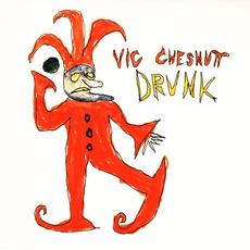 Drunk (Re-Issue) mp3 Album by Vic Chesnutt