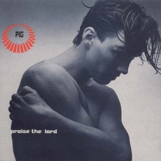 Praise The Lard mp3 Album by PIG