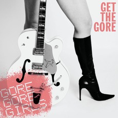 Get The Gore mp3 Album by Gore Gore Girls