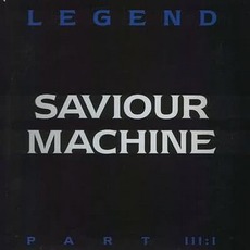 Legend, Part III:I mp3 Album by Saviour Machine