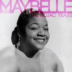 Best Of The Rojac Years mp3 Artist Compilation by Big Maybelle