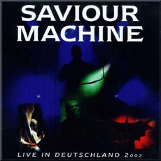 Live In Deutschland 2002 mp3 Live by Saviour Machine