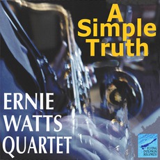A Simple Truth mp3 Album by Ernie Watts Quartet