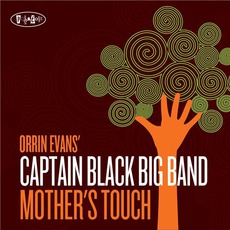 Mother's Touch mp3 Album by Orrin Evans' Captain Black Big Band