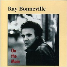 On The Main mp3 Album by Ray Bonneville