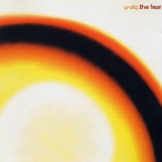The Fear mp3 Album by µ-Ziq