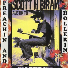 Preachin' And Hollerin' mp3 Album by Scott H. Biram