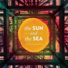 American Empire mp3 Album by The Sun And The Sea