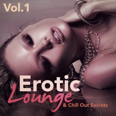 Erotic Lounge & Chill Out Secrets, Vol. 1 mp3 Compilation by Various Artists