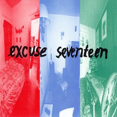 Excuse Seventeen mp3 Album by Excuse 17