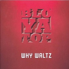 Why Waltz mp3 Album by BloYaTop