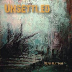 Unsettled mp3 Album by Dean Watson