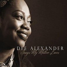 Songs My Mother Loves mp3 Album by Dee Alexander