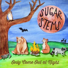 Only Come Out At Night mp3 Album by The Sugar Stems