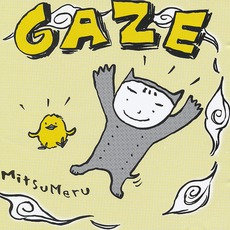Mitsumeru mp3 Album by Gaze