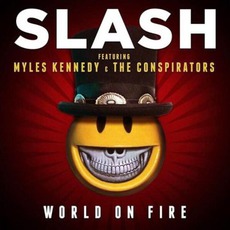 World On Fire mp3 Single by Slash Feat. Myles Kennedy And The Conspirators