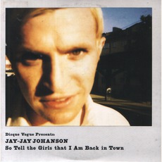 So Tell The Girls That I Am Back In Town mp3 Single by Jay-Jay Johanson
