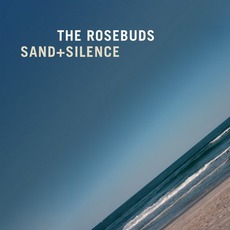 Sand + Silence mp3 Album by The Rosebuds