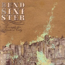 Through The Broken City mp3 Album by Bend Sinister