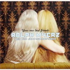Your New Best Friends mp3 Album by Ralph Myerz And The Jack Herren Band