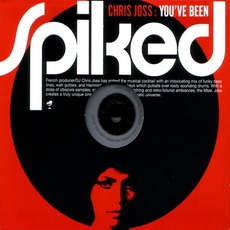 You've Been Spiked (Digipak Edition) mp3 Album by Chris Joss & His Orchestra