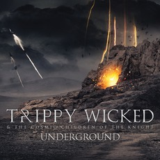 Underground mp3 Album by Trippy Wicked & The Cosmic Children Of The Knight