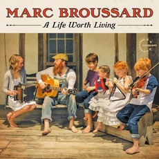 A Life Worth Living mp3 Album by Marc Broussard