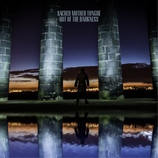 Out Of The Darkness mp3 Album by Sacred Mother Tongue