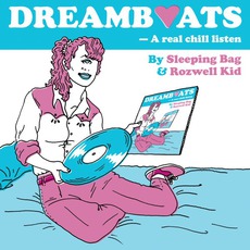 Dreamboats mp3 Album by Sleeping Bag & Rozwell Kid