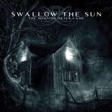 The Morning Never Came mp3 Album by Swallow The Sun