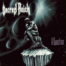 A Question mp3 Single by Sacred Reich