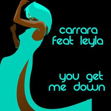 You Get Me Down (Feat. Leyla) mp3 Single by Carrara
