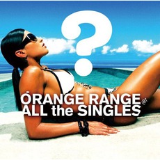 ALL the SINGLES mp3 Artist Compilation by ORANGE RANGE