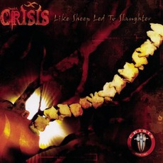 Like Sheep Led To Slaughter mp3 Album by Crisis
