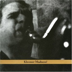 Klezmer Madness! mp3 Album by David Krakauer
