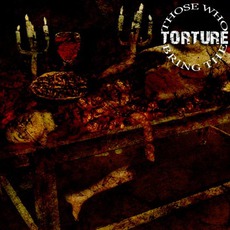 Those Who Bring The Torture mp3 Album by Those Who Bring The Torture