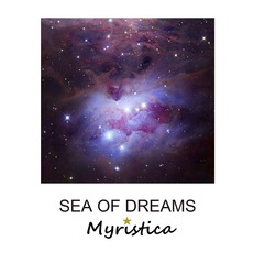 Sea Of Dreams mp3 Album by Myristica