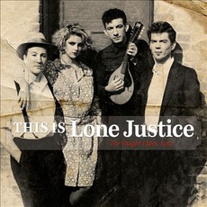 This Is Lone Justice: The Vaught Tapes, 1983 mp3 Album by Lone Justice
