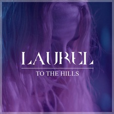 To The Hills mp3 Album by Laurel