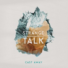 Cast Away (Deluxe Edition) mp3 Album by Strange Talk