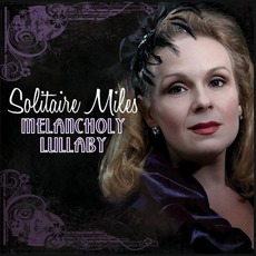Melancholy Lullaby mp3 Album by Solitaire Miles