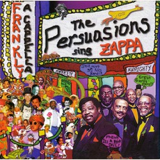 Frankly A Cappella: The Persuasions Sing Zappa mp3 Album by The Persuasions