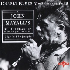 Charly Blues Masterworks, Volume 4: Life In The Jungle mp3 Album by John Mayall & The Bluesbreakers