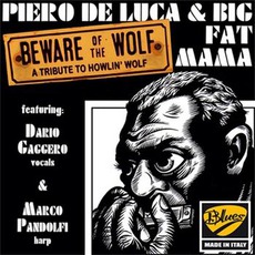 Beware Of The Wolf mp3 Album by Piero De Luca & Big Fat Mama