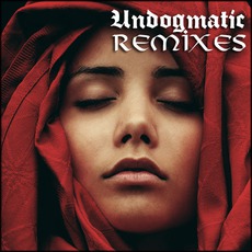 Remixes mp3 Album by Undogmatic
