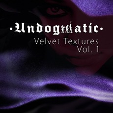 Velvet Textures Vol. 1 mp3 Album by Undogmatic