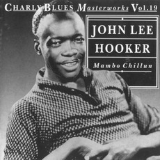 Charly Blues Masterworks, Volume 19: Mambo Chillun mp3 Artist Compilation by John Lee Hooker