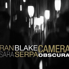 Camera Obscura mp3 Album by Sara Serpa & Ran Blake