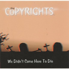 We Didn't Come Here To Die mp3 Album by The Copyrights